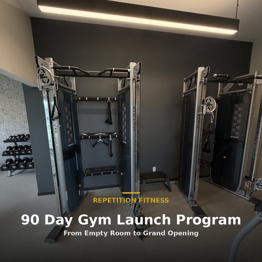 Repetition Fitness 90 Day Gym Launch Program